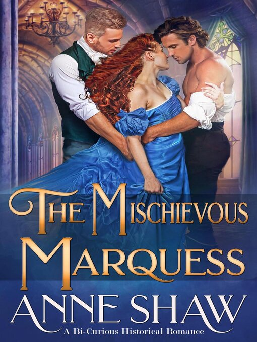 Title details for The Mischievous Marquess by Anne Shaw - Available